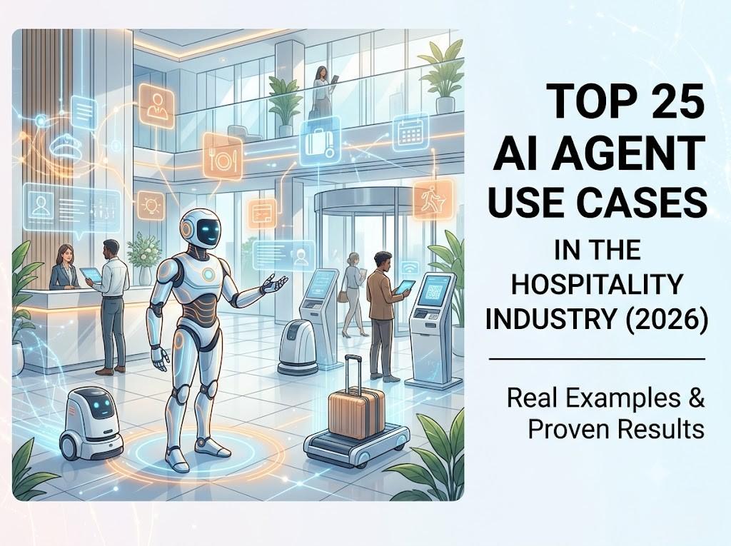 Top 25 AI Agent Use Cases in the Hospitality Industry (2026): Real Examples & Proven Results