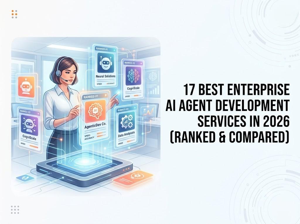 17 Best Enterprise AI Agent Development Services in 2026 (Ranked & Compared)