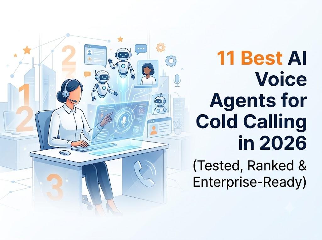11 Best AI Voice Agents for Cold Calling in 2026 (Tested, Ranked & Enterprise-Ready)